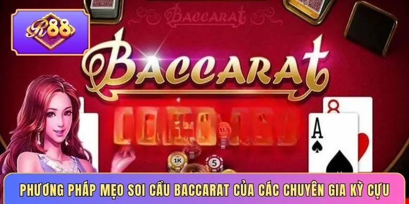 Phương pháp mẹo soi cầu baccarat của các chuyên gia kỳ cựu